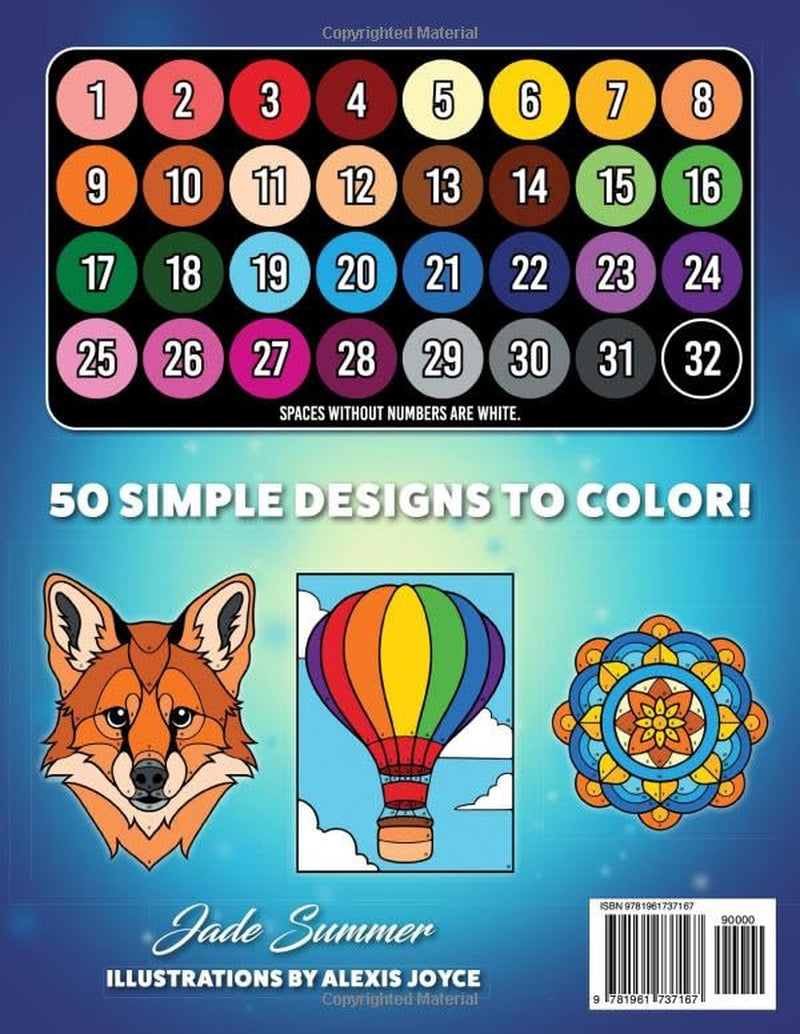 Simple Color by Number: a Coloring Book with Easy, Bold, and Large Print Designs for Adults, Teens, Seniors, and Beginners