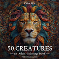 50 Creatures: an Adult Coloring Book (Parent and Me Coloring Time)