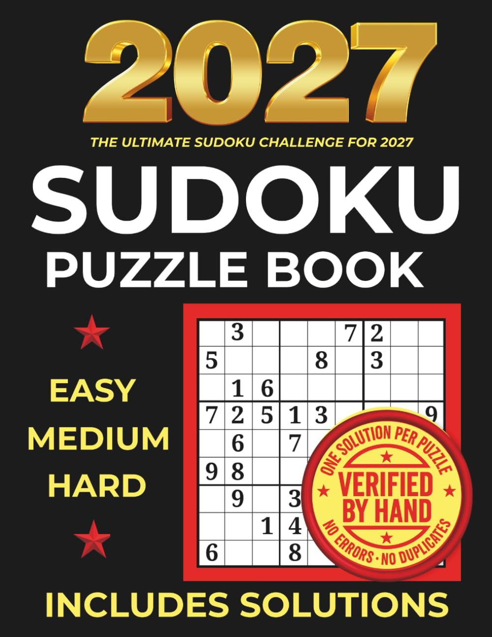 Sudoku Puzzle Book for Adults: Easy, Medium & Hard Levels – Verified by Hand Sudoku Book with Full Solutions for Adults (Ultimate Sudoku Challenge)
