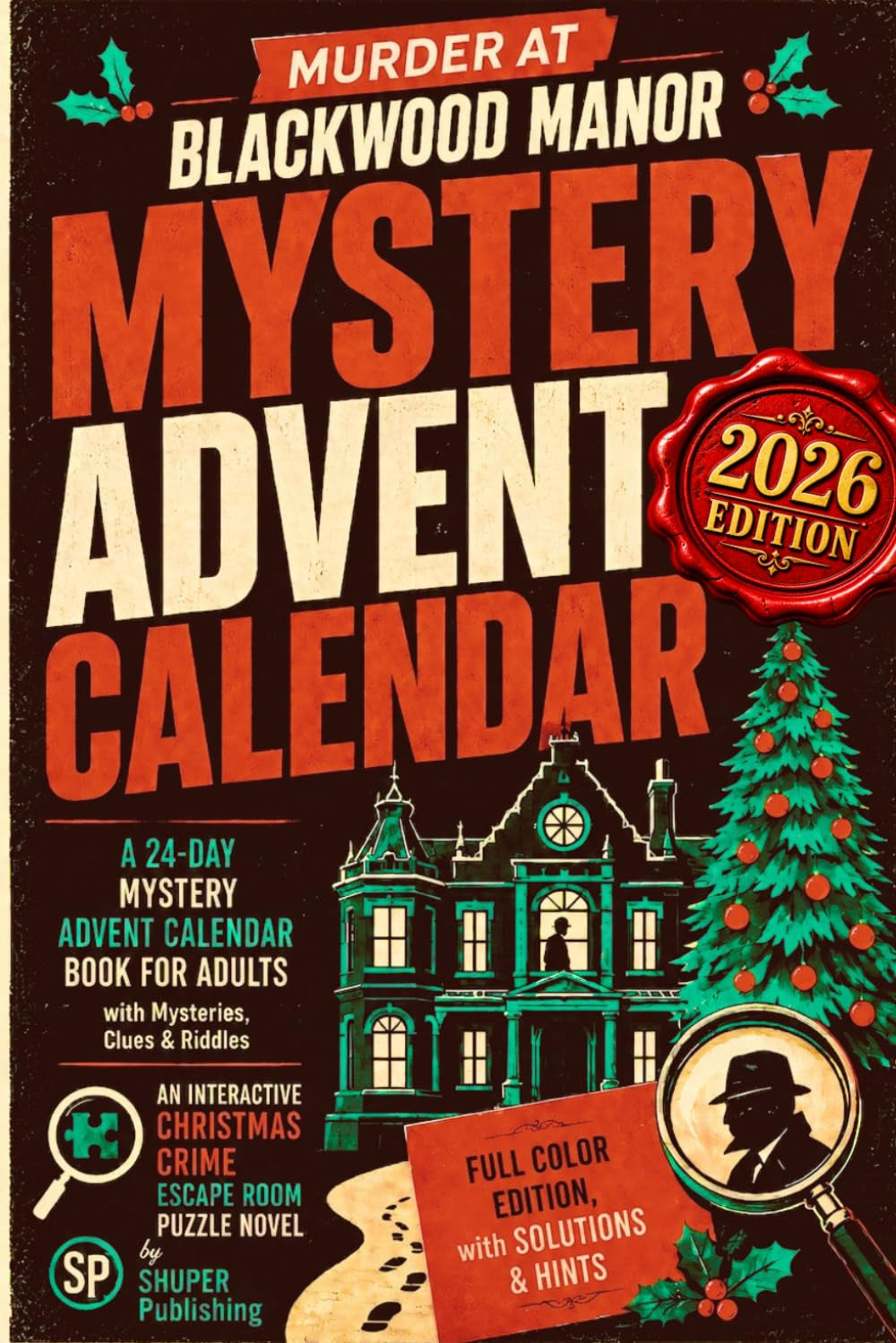 Murder at Blackwood Manor a 24-Day Mystery Advent Calendar 2026 Book for Adults: an Interactive Christmas Crime Escape Room Puzzle Novel with Mysteries, Clues & Riddles