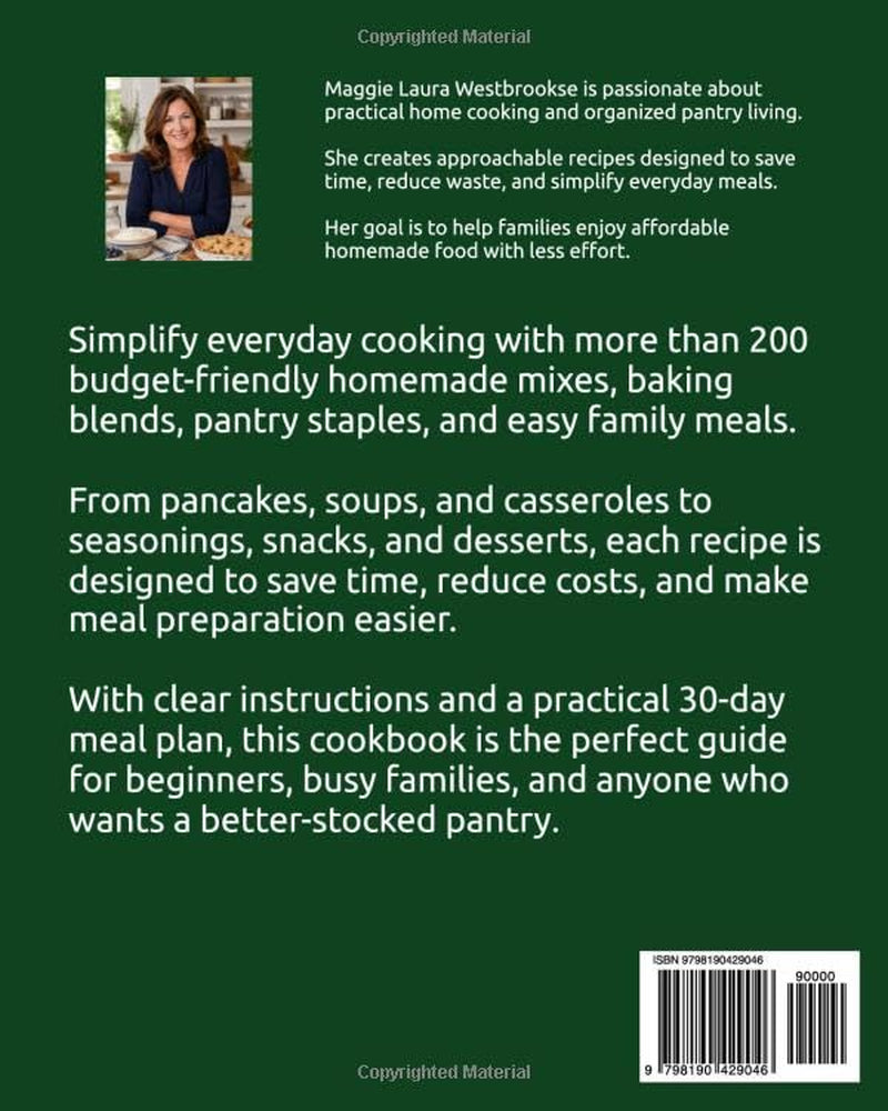 The Ultimate Dry Mix Pantry Cookbook 2026: 200+ Budget-Friendly Homemade Mixes, Make-Ahead Baking Blends, Shelf-Stable Pantry Staples, Quick & Easy Family Meals, and a 30-Day Meal Plan for Beginners
