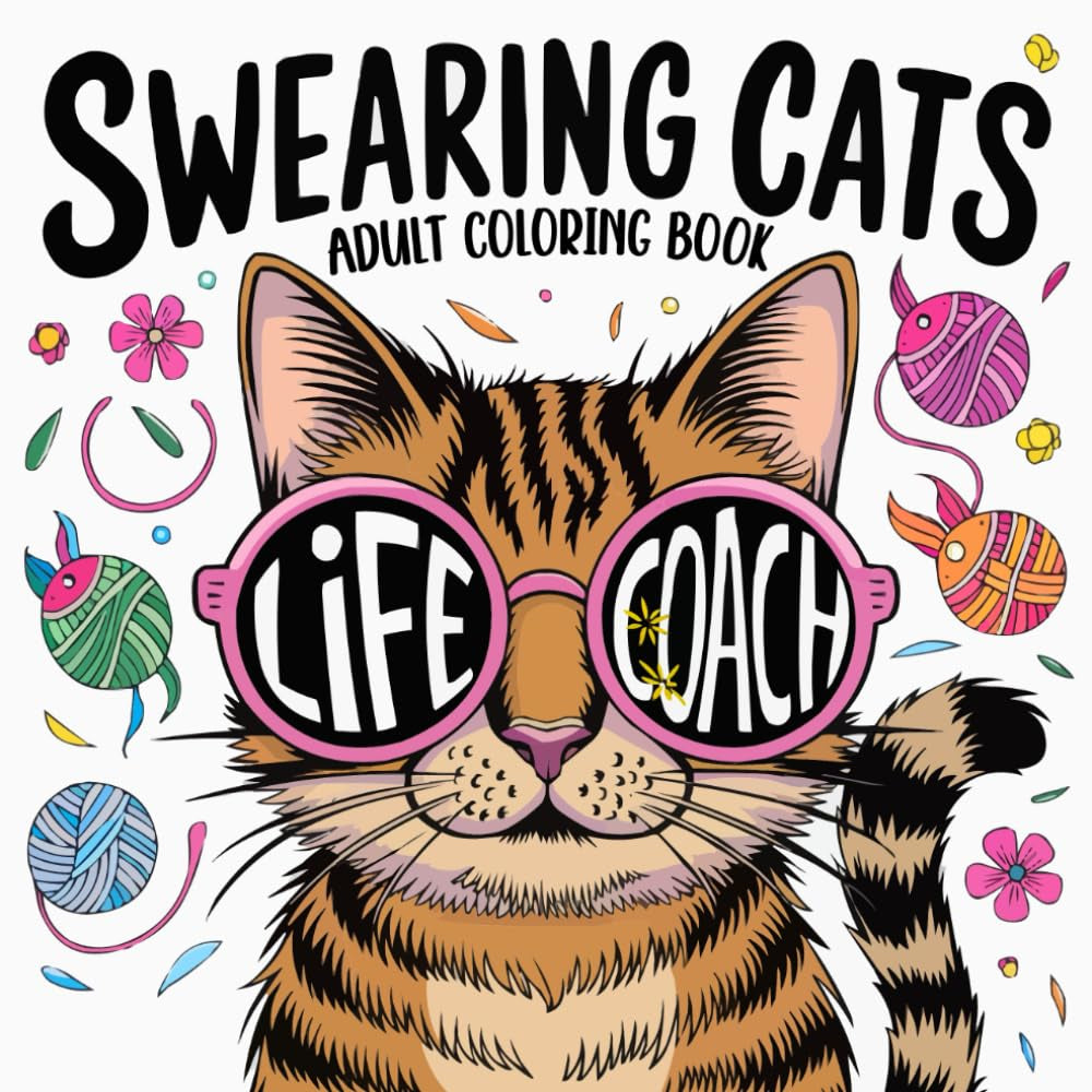 Swearing Cats: Catitude Adult Coloring Book for All Cat Lovers with Funny Kitty Memes and Humorous Doodles. Sassy Cats for Relaxation and Fun