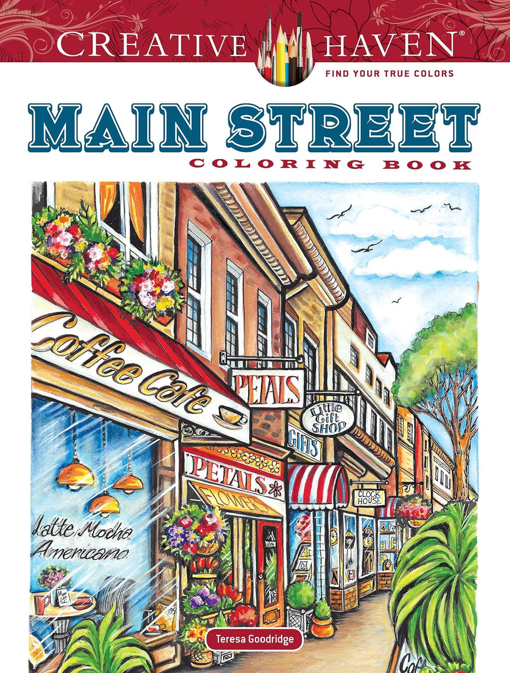 Creative Haven Main Street Coloring Book: Charming Storefronts and Cozy Town Scenes for Stress Relief and Relaxation (Adult Coloring Books: USA)