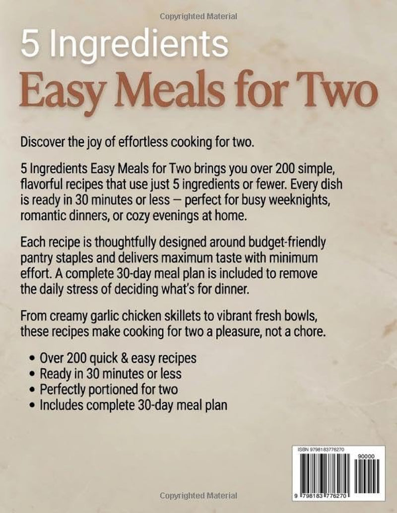 5 Ingredients Easy Meals for Two: 200+ Simple 30-Minute Recipes for Cooking for Two | Couples Cookbook with Quick Weeknight Dinners, Small Batch Meals & Budget Pantry Cooking