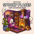 Spooky Places: Cozy Coloring Book for Adults and Teens with Cute and Creepy Hygge Scenes for Relaxation