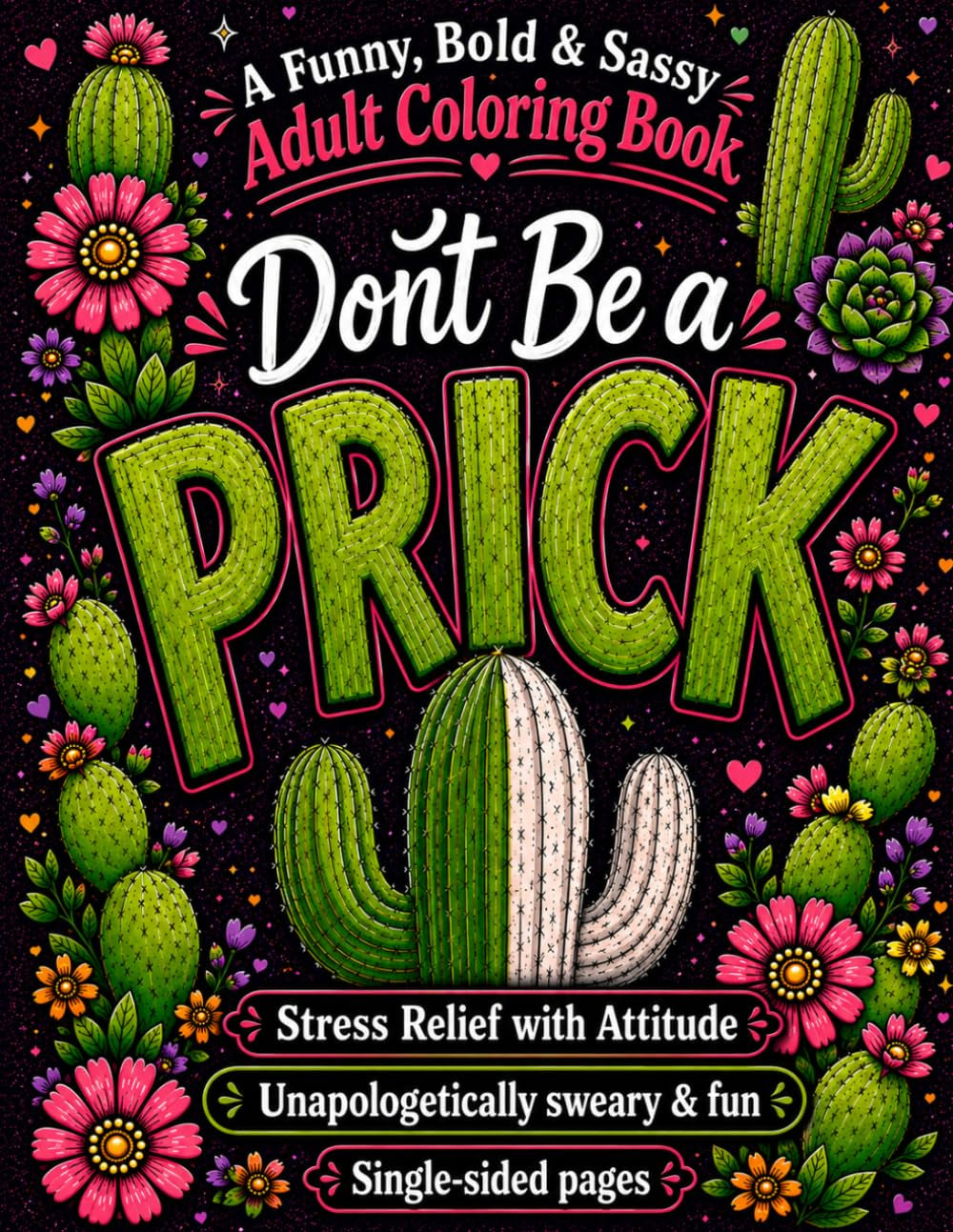 Don'T Be a Prick: a Funny Sweary Adult Coloring Book for Stress Relief with Bold & Easy Designs