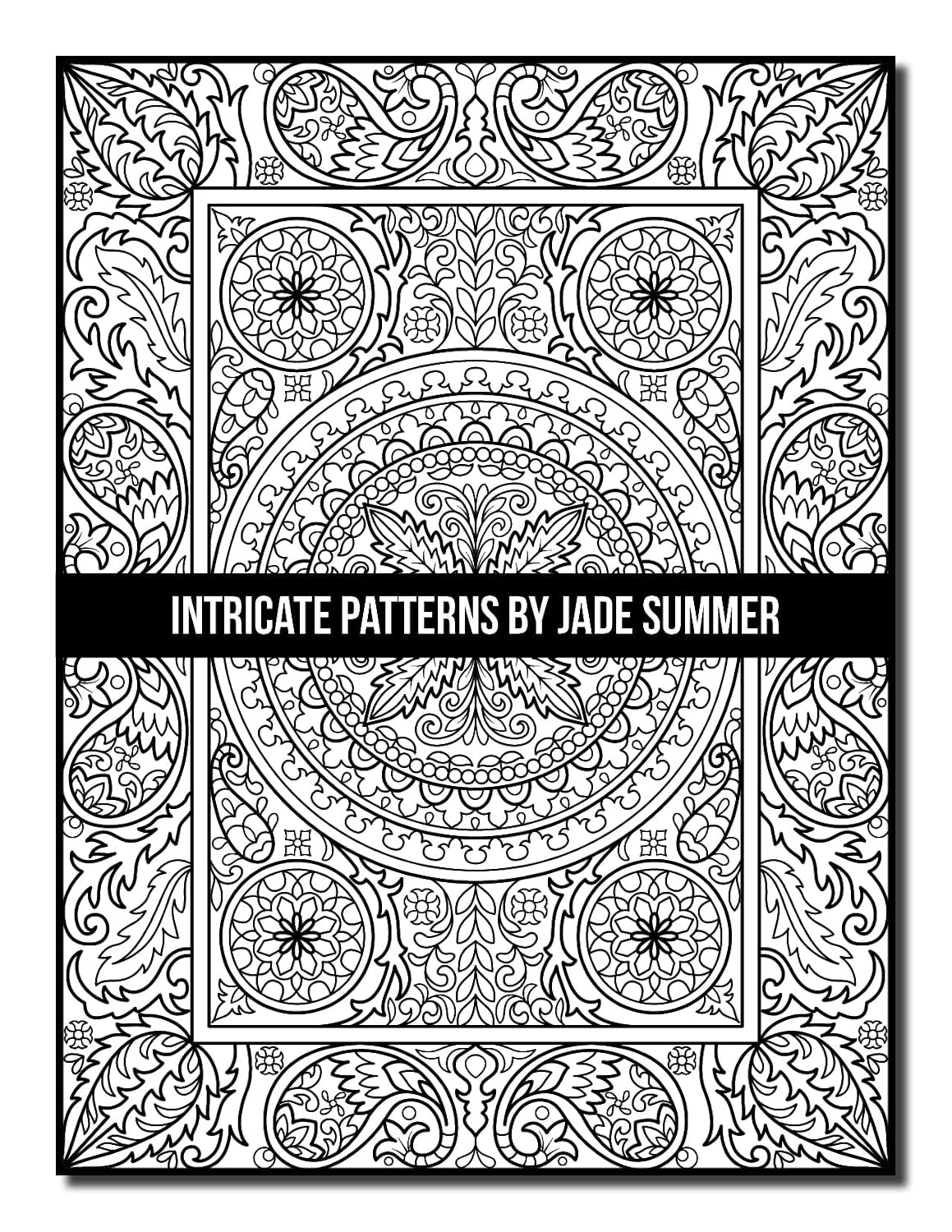 Intricate Patterns: an Adult Coloring Book with 50 Detailed Pattern Designs for Relaxation and Stress Relief (Intricate Coloring Books)