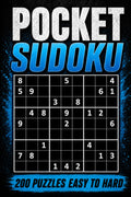 Pocket Sudoku: Compact & Travel-Friendly Puzzle Book | Only 4 X 6 Inches in Size | 200 Easy to Hard Sudoku Puzzles for Adults with Solutions at the Back | Small in Size, Big in Fun