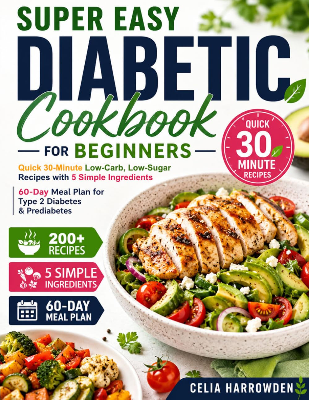 Super Easy Diabetic Cookbook for Beginners: Quick 30-Minute Low-Carb, Low-Sugar Recipes with 5 Simple Ingredients | 60-Day Meal Plan for Type 2 Diabetes & Prediabetes