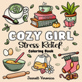 Cozy Girl Stress Relief: Bold and Easy Coloring Book for Adults & Teens | Simple Illustrations Featuring Flowers, Food, Animals, Cute Objects and Much More (Cozy Girl Series)