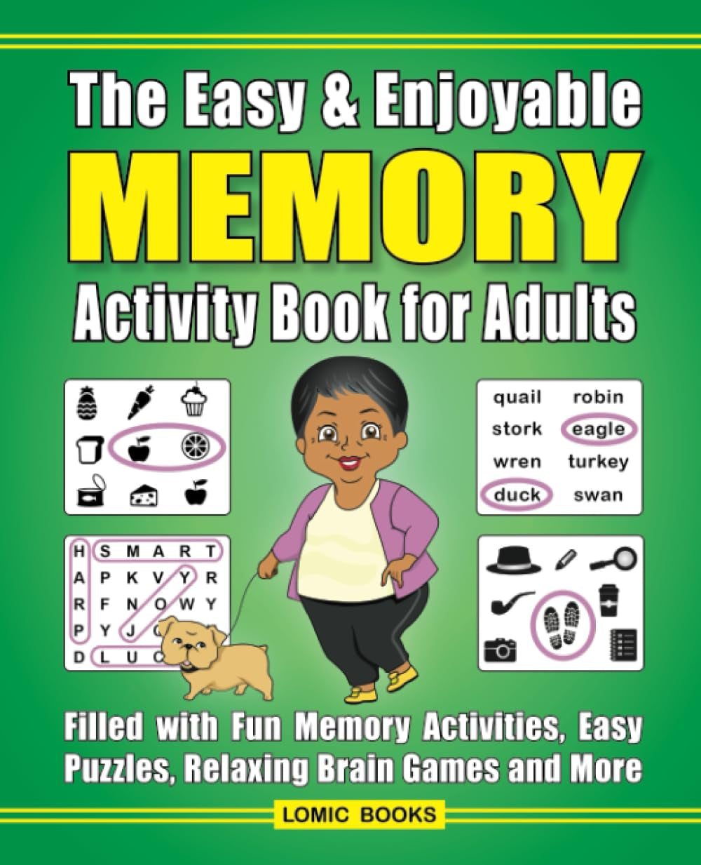 The Easy & Enjoyable Memory Activity Book for Adults: Filled with Fun Memory Activities, Easy Puzzles, Relaxing Brain Games and More