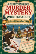 A Christmas Cozy Murder Mystery Word Search: Advent Calendar 2026: Whodunit Word Find Puzzle Book for Adults and Teens