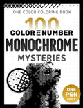 100 Color by Number Monochrome Mysteries: a One Color Coloring Book for Adults Relaxation and Wonder – Black and White Mystery Reveal (Hatch & Fill)