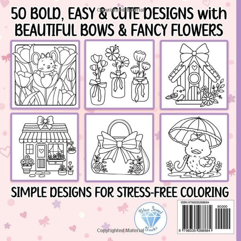 Bold and Easy Coloring Book: Simple Large Print Bows, Blossoms & Flowers for Adults, Women, Teens, Girls, Kids & Seniors for Relaxation