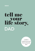 Tell Me Your Life Story, Dad: a Father’S Guided Journal and Memory Keepsake Book (Tell Me Your Life Story® Series Books)