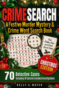 CRIMESEARCH Christmas Edition | a Festive Murder Mystery & Crime Word Search Book: Solve 70 Detective Cases of Homicides, Heists & Espionage for Adults | Find Hidden Clues & Crack Secret Codes