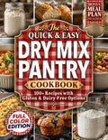 The Quick & Easy Dry Mix Pantry Cookbook: over 100 Easy-To-Follow Pantry Recipes with Gluten & Dairy-Free Options — a Consistent, No-Fail System so Dinner Is Always Ready | Bonus Meal Plan Included