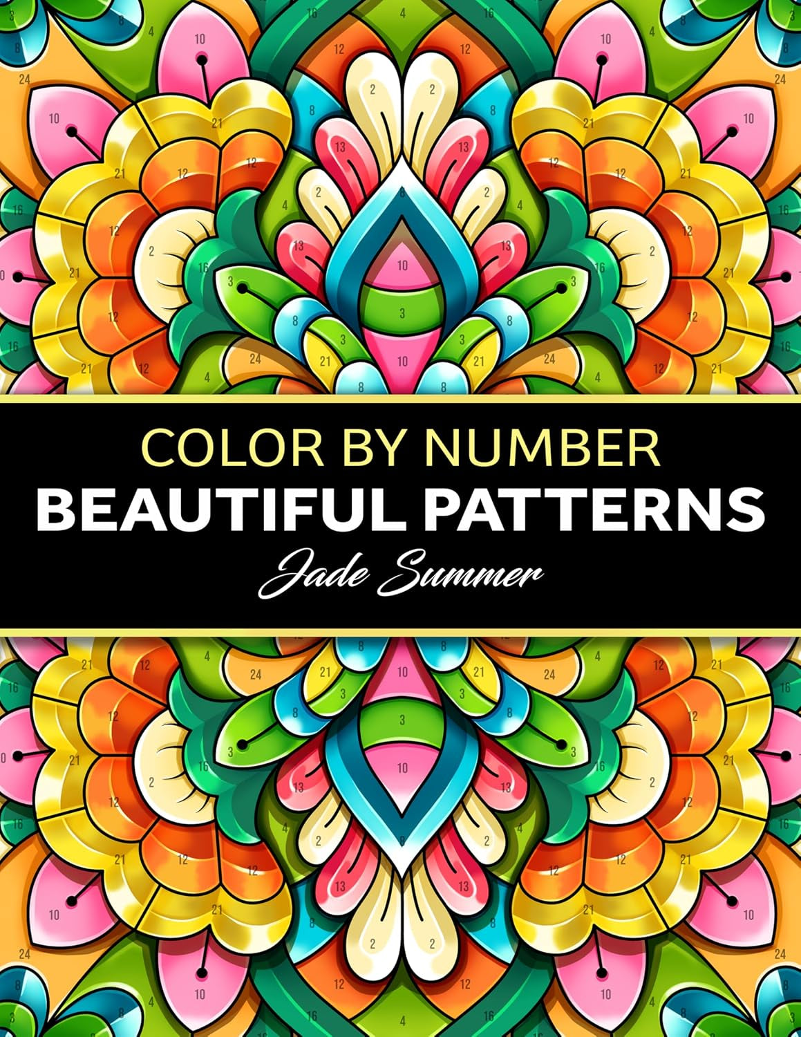 Color by Number Beautiful Patterns: an Adult Coloring Book with Fun, Easy, and Relaxing Coloring Pages (Color by Number Coloring Books)