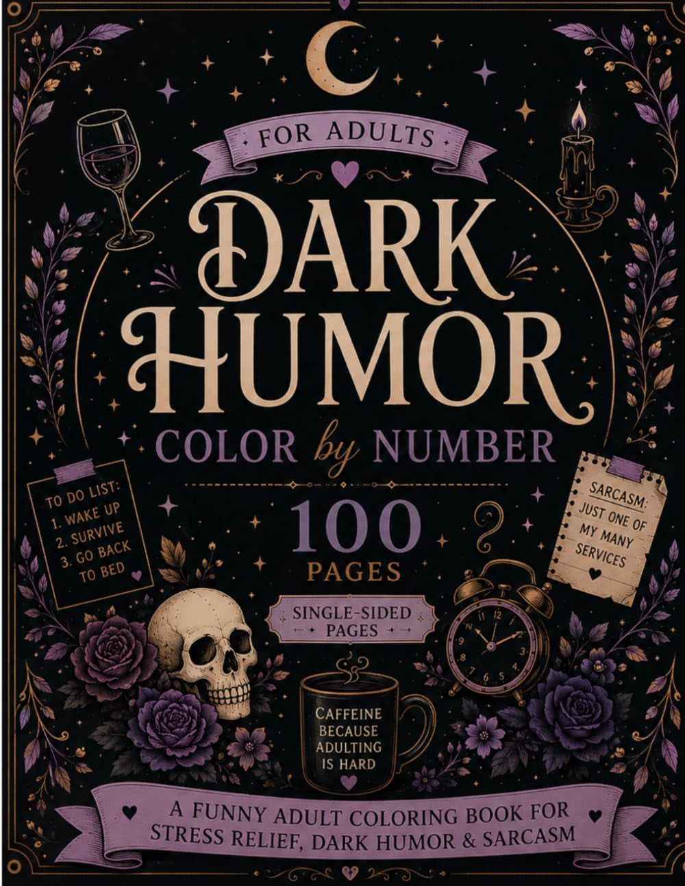 Dark Humor Color by Number for Adults: a Funny Adult Coloring Book with Swear Words, Sarcasm, Stress Relief, Bad Mood Therapy & Single-Sided Pages
