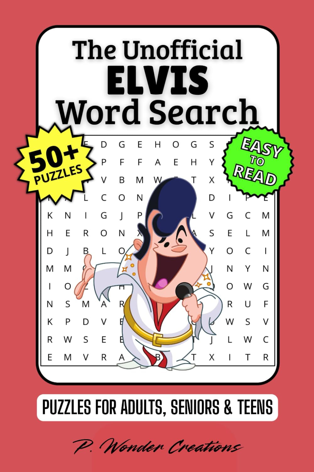 The Unofficial Elvis Word Search Puzzle Book: 50+ Fun & Easy-To-Read Puzzles Exploring His Music, Songs, Movies, History, Gift for Elvis Fans & Rock 'N' Roll Lovers, Adults, Seniors & Teens