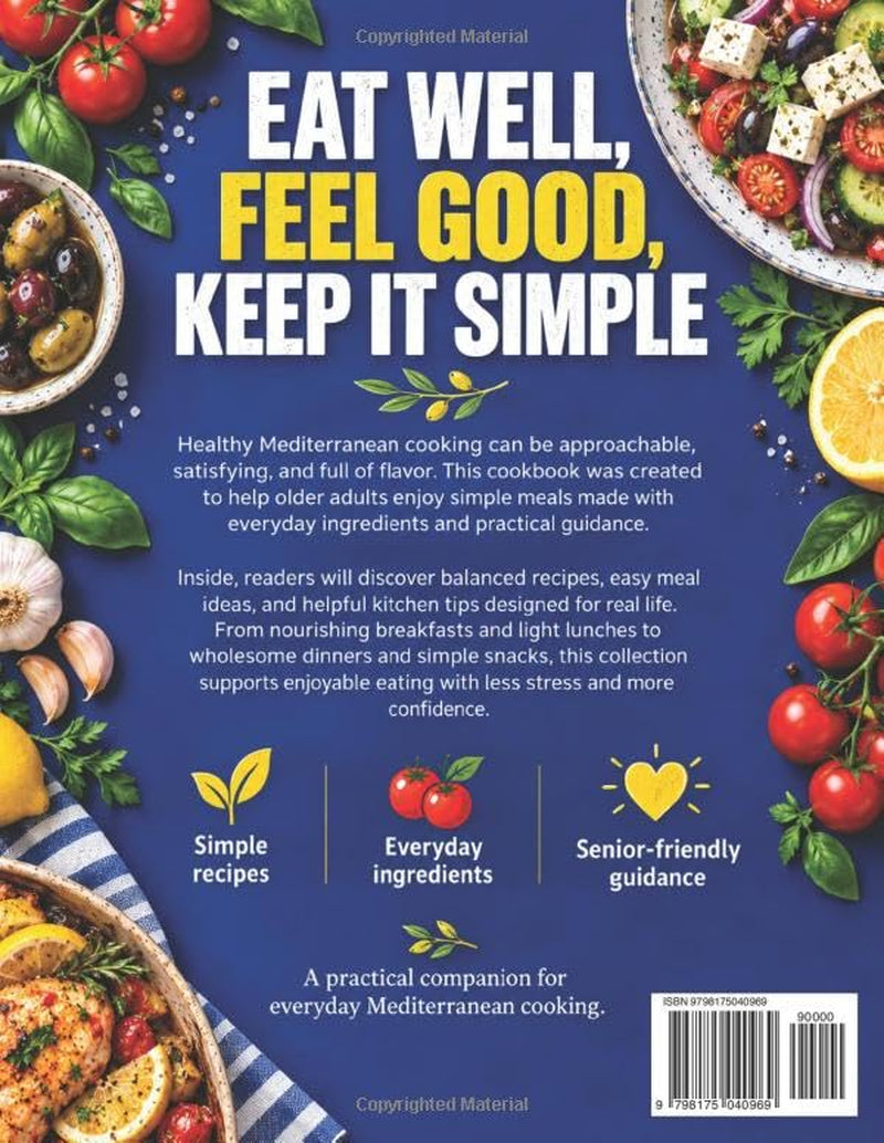 The Complete Mediterranean Diet Cookbook for Seniors: an Evidence-Based Guide to Healthy Aging, Longevity, Weight Management & Balanced Nutrition after 60 | 200+ Easy Recipes & 60-Day Meal Plan