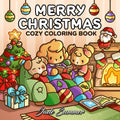Merry Christmas: Cozy Coloring Book for Adults and Teens with Adorable Characters and Cute Holiday Scenes for Relaxation