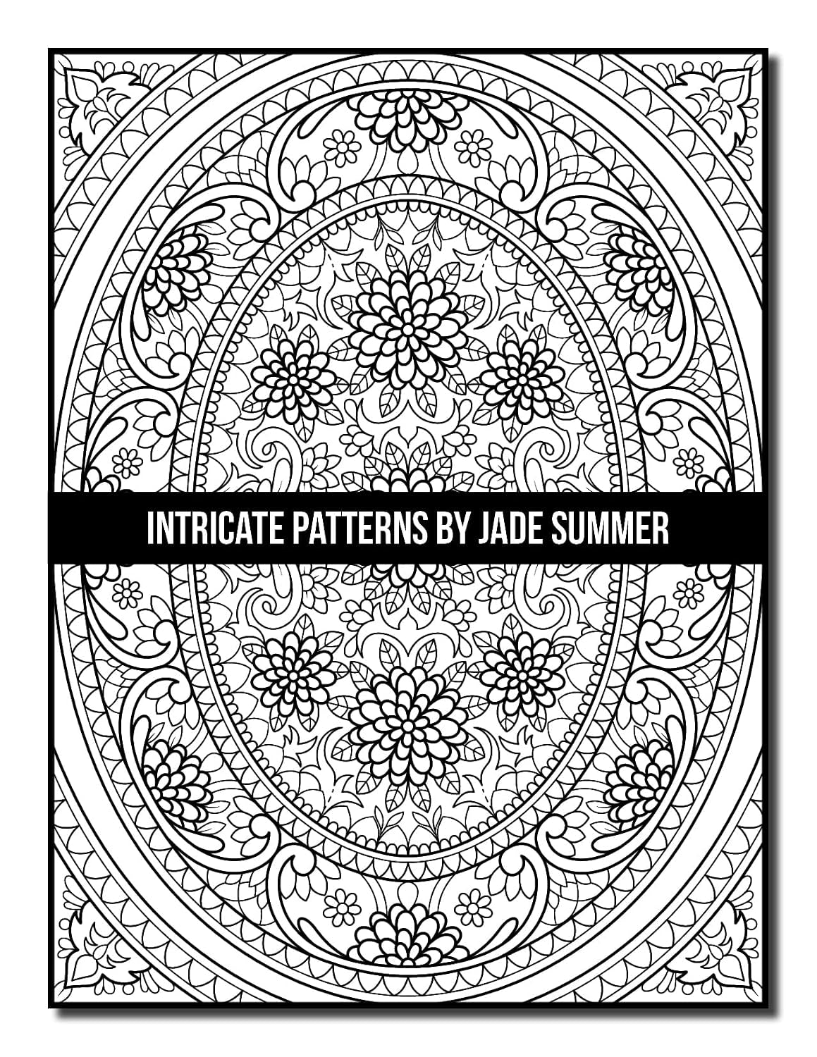 Intricate Patterns: an Adult Coloring Book with 50 Detailed Pattern Designs for Relaxation and Stress Relief (Intricate Coloring Books)