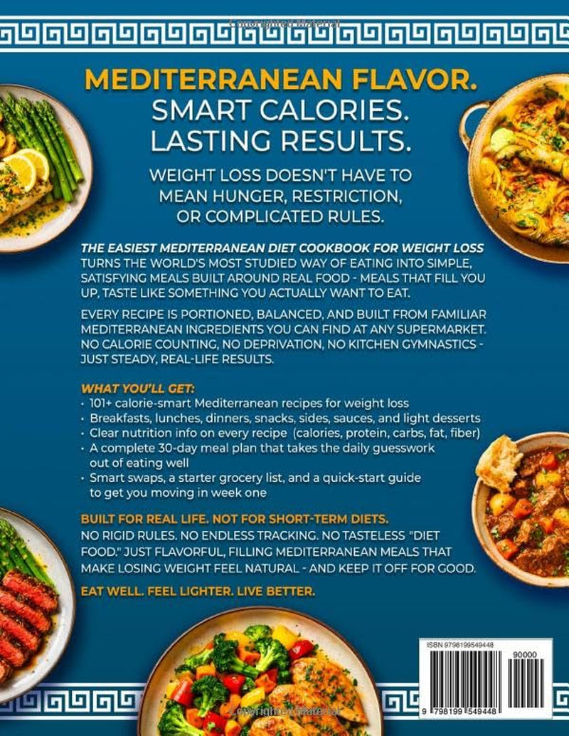 The Easiest Mediterranean Diet Cookbook for Weight Loss: 101+ Easy Mediterranean Recipes & a 30-Day Meal Plan to Lose Weight, Feel Full, and Never Cook Twice