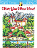 Creative Haven Wish You Were Here! Coloring Book (Adult Coloring Books: World & Travel)