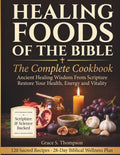 Healing Foods of the Bible: the Complete Cookbook: Ancient Healing Wisdom from Scripture — 120 Sacred Recipes to Fight Inflammation, Boost Immunity ... Health, Energy and Vitality (God'S Pharmacy)