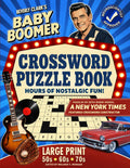 The Baby Boomer Crossword Puzzle Book Large Print for Adults & Seniors: 50 Easy to Medium Puzzles for 50S, 60S & 70S Lovers | Music, Movies, History, Sports, TV & Trivia (Gifts for Women & Men)