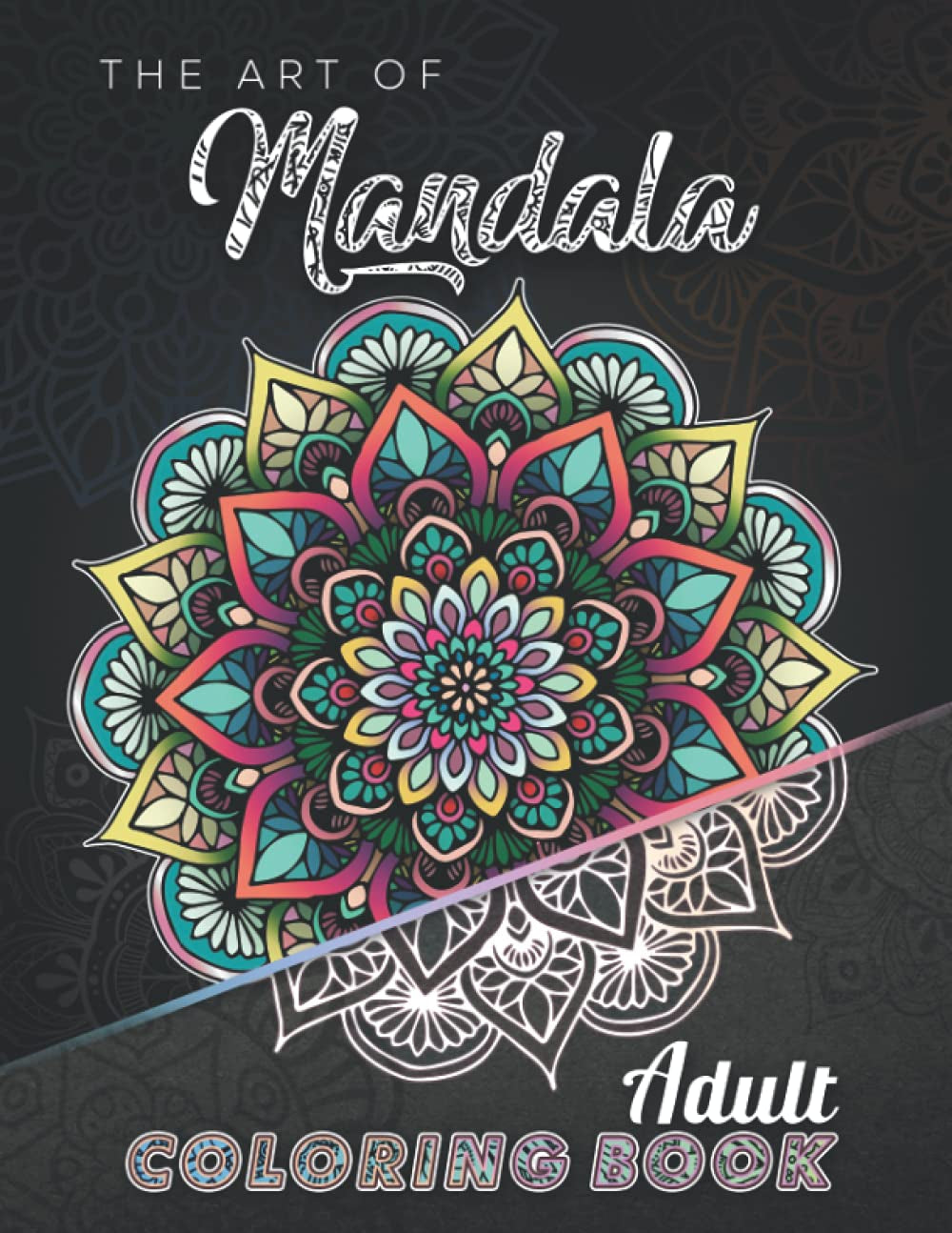 The Art of Mandala Adult Coloring Book: over 100 Mandalas ( Dark Version ) - Mandala Coloring Book for Kids Big Mandalas to Color for Relaxation- ... Book for Kids Easy Mandalas for Beginners