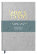 Letters to You: a Modern Keepsake Journal and Memory Book for Parents to Write Letters to Their Children (Premium Hardcover Edition)