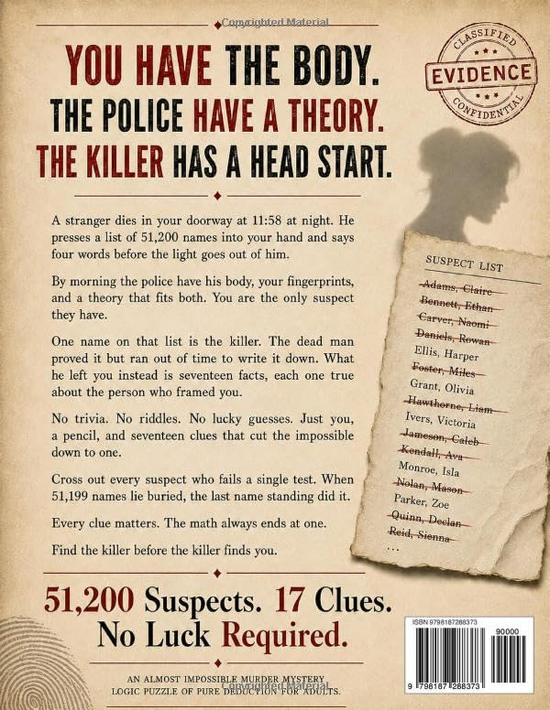 The Killer Is in This Book: 51,200 Suspects. 17 Clues. No Luck Required. an Almost Impossible Murder Mystery Logic Puzzle of Pure Deduction for Adults.
