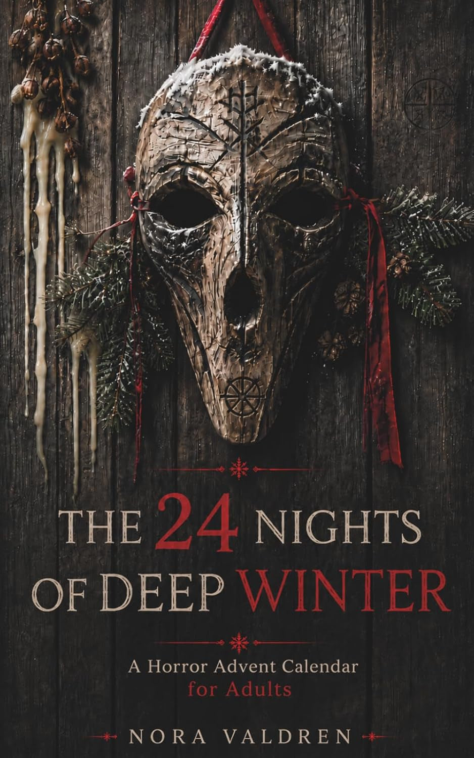 The 24 Nights of Deep Winter: a Horror Advent Calendar Book for Adults: 24 Dark Christmas Stories to Read One Night at a Time before Christmas
