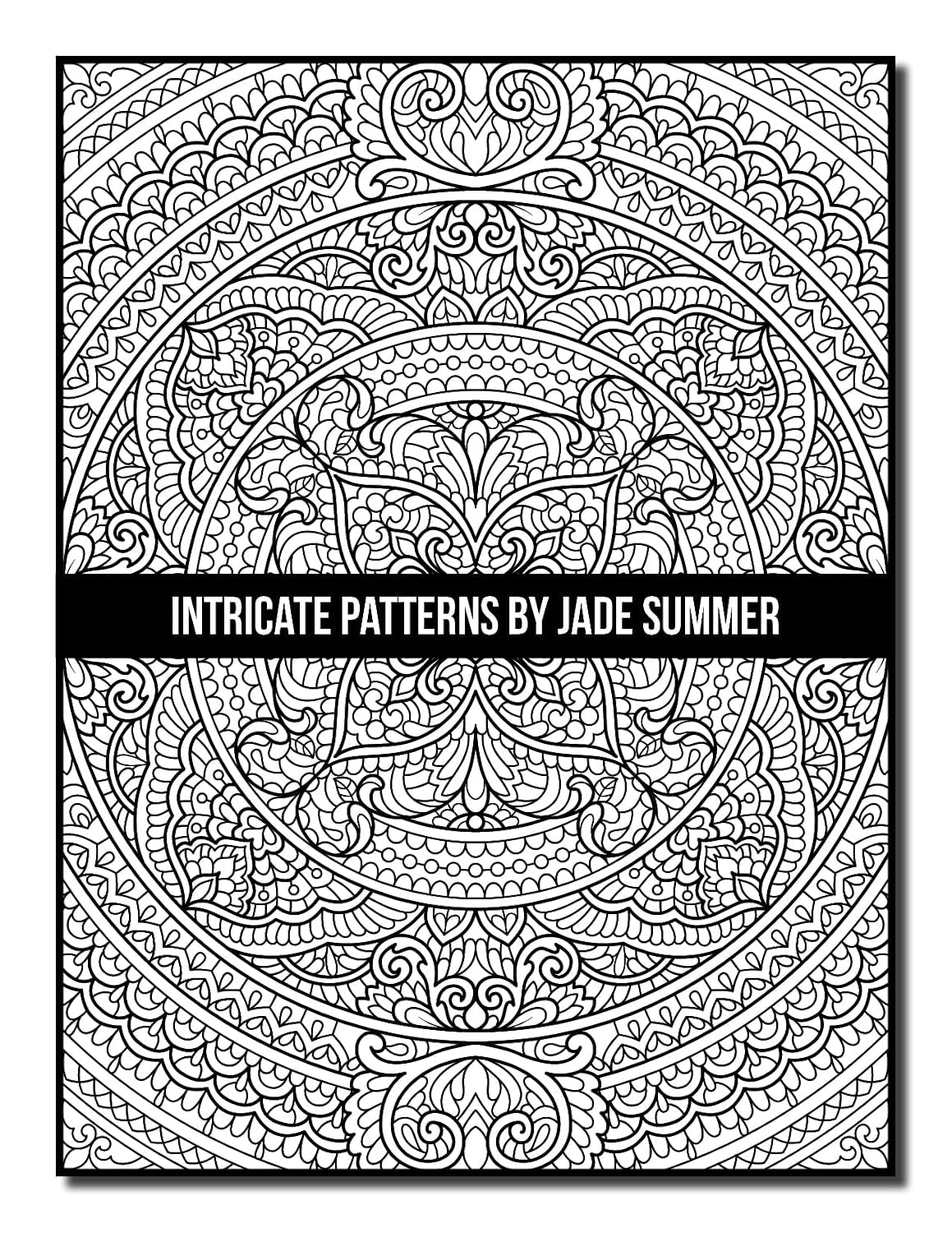 Intricate Patterns: an Adult Coloring Book with 50 Detailed Pattern Designs for Relaxation and Stress Relief (Intricate Coloring Books)
