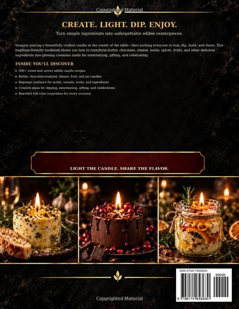 The Complete Edible Candle Cookbook for Beginners: Beautiful & Delicious Edible Candle Recipes for Entertaining, Dipping, Gifting & Celebrating. from ... Sweet Chocolate-Inspired Creations and More