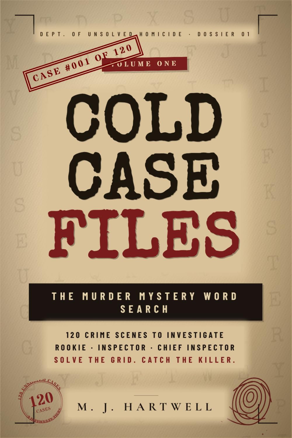 Cold Case Files: the Murder Mystery Word Search Puzzle Book: 120 Crime Scenes to Investigate — Three Difficulty Tiers from Rookie to Chief Inspector. ... Word Search to Catch the Killer. for Adults.