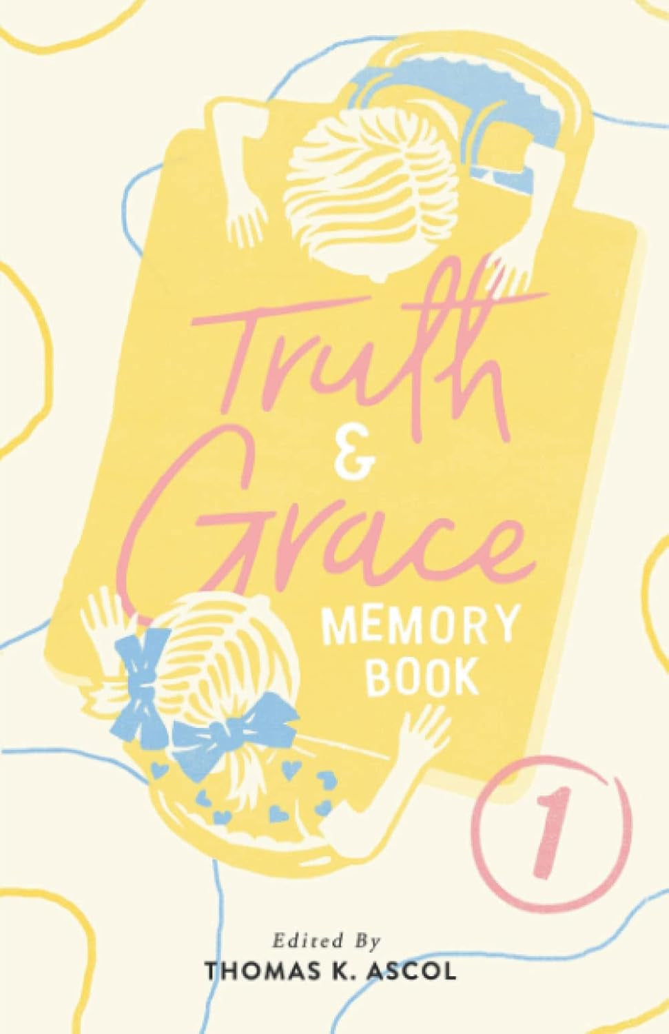 Truth and Grace Memory Book One: Ages Two to Nine