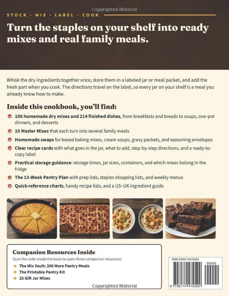 The Homemade Dry Mix Pantry Cookbook: 100 Make-Ahead Mixes in a Jar & 214 Easy, Budget-Friendly Family Meals with Baking Mixes, Soup Mixes, Seasoning Blends, One-Pot Dinners & a 13-Week Meal Plan