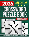 Medium-Difficulty Crossword Puzzle Book for Adults and Seniors with 100 Games: Fuel Your Mind with Fun Challenges for Focus and Relaxation (The Perfect Gift for Puzzle Lover)