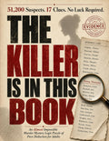 The Killer Is in This Book: 51,200 Suspects. 17 Clues. No Luck Required. an Almost Impossible Murder Mystery Logic Puzzle of Pure Deduction for Adults.