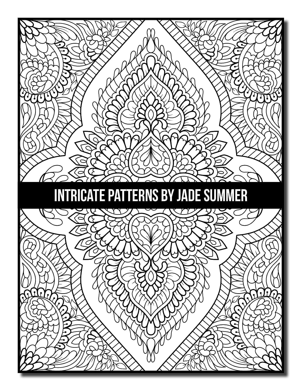 Intricate Patterns: an Adult Coloring Book with 50 Detailed Pattern Designs for Relaxation and Stress Relief (Intricate Coloring Books)