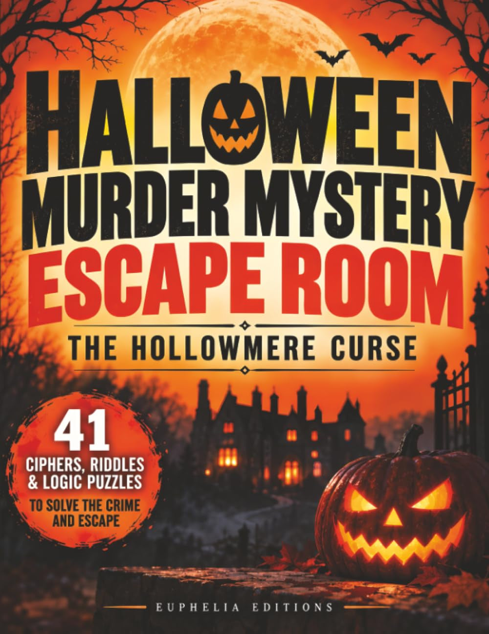Halloween Murder Mystery Escape Room: a Story-Driven Puzzle Book for Adults with 41 Ciphers, Riddles & Logic Puzzles to Solve the Crime and Escape (The Hollowmere Curse)