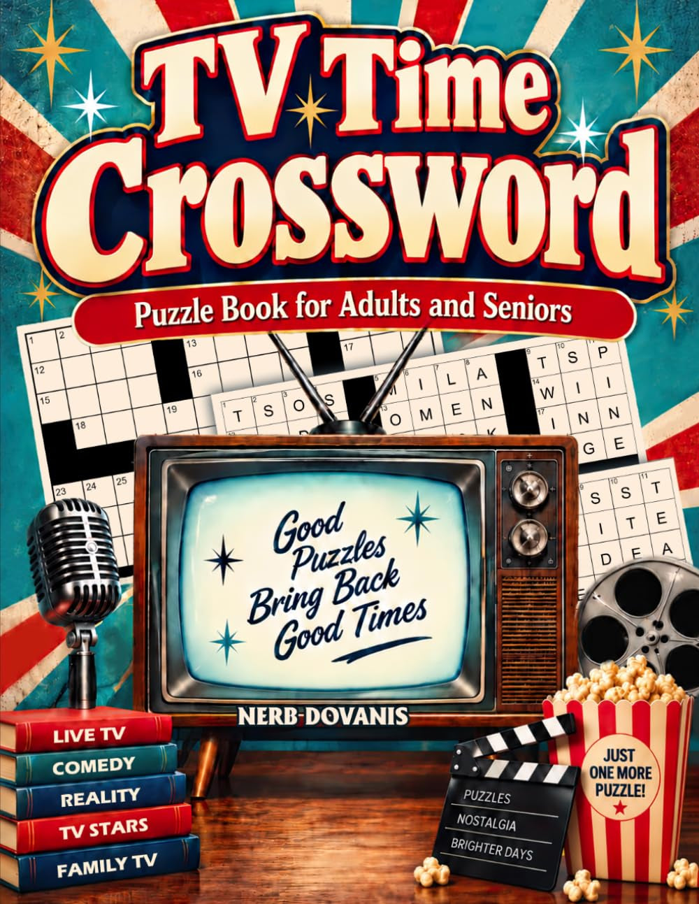 TV Time Crossword Puzzle Book for Adults and Seniors with 100 Puzzles: Relive Classic Television Memories with Nostalgic Clues, Familiar Shows, and Entertaining Brain Challenges from Tv’S Golden Years