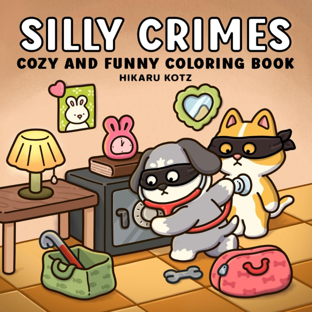Silly Crimes: Cozy and Funny Coloring Book for Adults and Teens (Silly Funny Coloring Book)