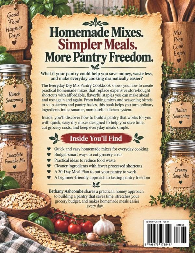 The Everyday Dry Mix Pantry Cookbook: Quick & Easy Homemade Mixes to save Time, Cut Grocery Costs, and Build Complete Pantry Freedom (The Everyday Pantry Freedom Collection)