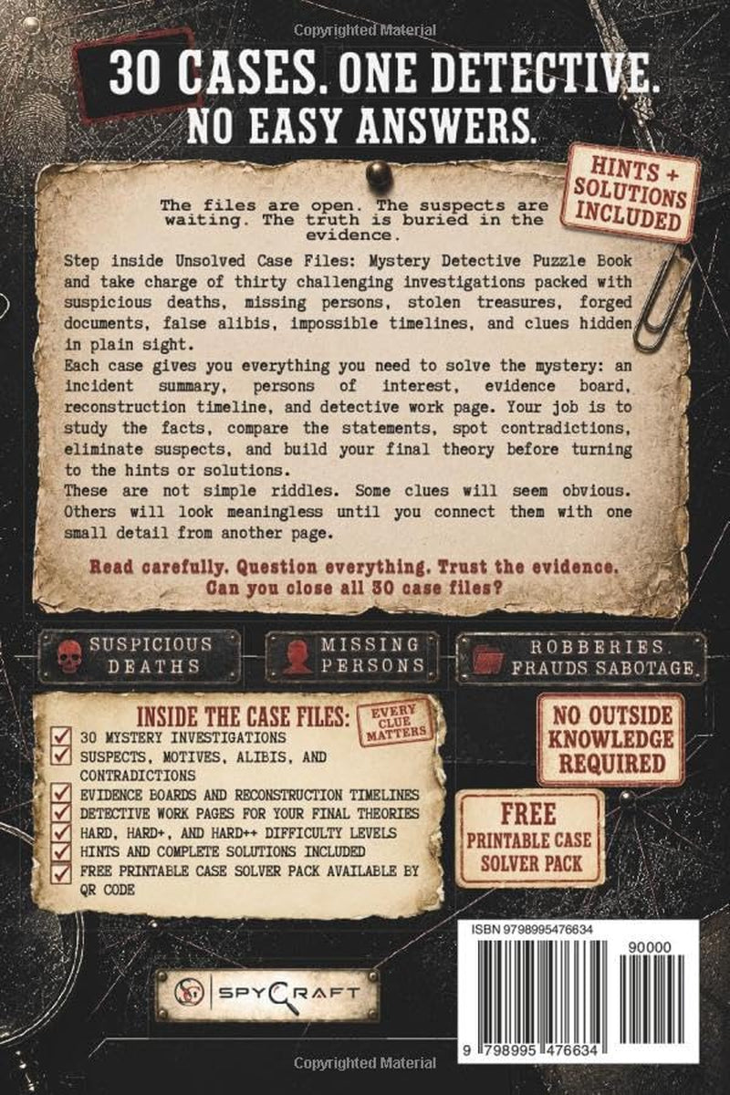 Unsolved Case Files: Mystery Detective Puzzle Book for Adults with 30 Crime-Inspired Logic Cases (With Prime Suspects, Hidden Evidence, Twisted Timelines, Strategic Hints, Final Solutions) (Spycraft)