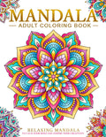 Relaxing Mandala Patterns Adult Coloring Book: Stress Relieving Mandala, Anxiety Relief Coloring Pages.