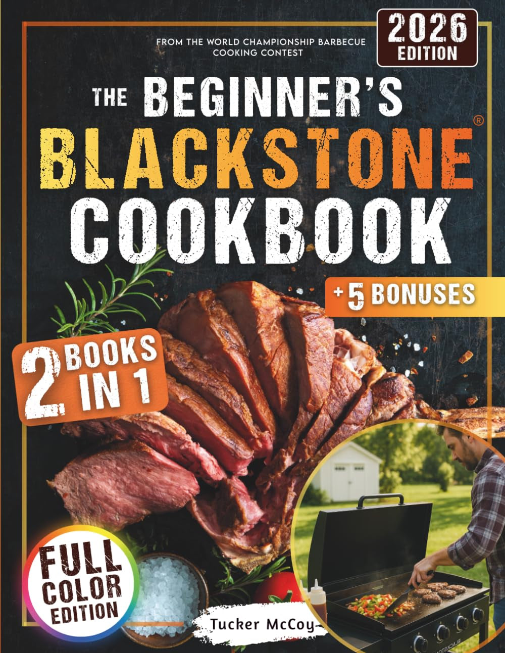 The Beginner’S Blackstone Cookbook: | 2 Books in 1 | Beginner-Friendly Super Easy Recipes & Fast 10-Minute Outdoor Favorites to Master Your Blackstone like a Pro